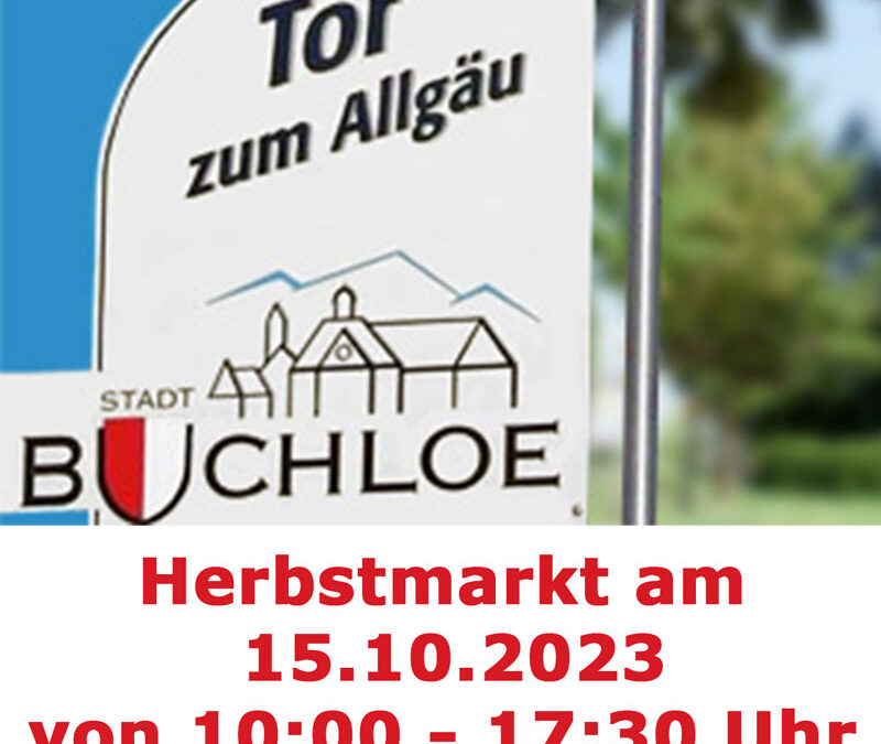 Am Sonntag 15.10.2023 ist wieder Marktzeit in Buchloe dem Tor zum Allgäu