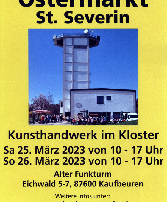 Vom 25.-26.03.2023 Oster und Kunsthandwerkermarkt St. Severin Kaufbeuren-Oberbeuren