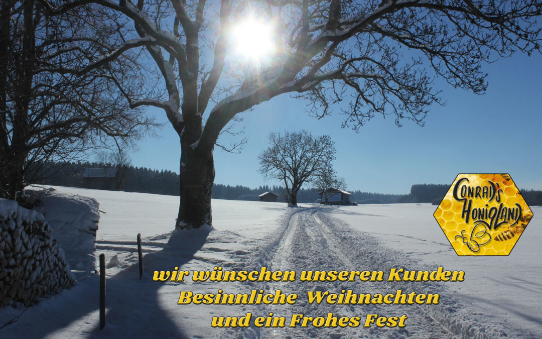 Conrad's Honigland wünscht seinen Kunden Besinnlöiche Weihnachten und ein Frohes Fest